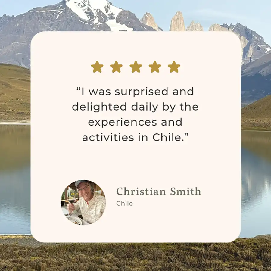 " I was surprised and delighted daily by the experiences and activities in Chile"